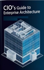 Cio'S Guide To Enterprise Architecture